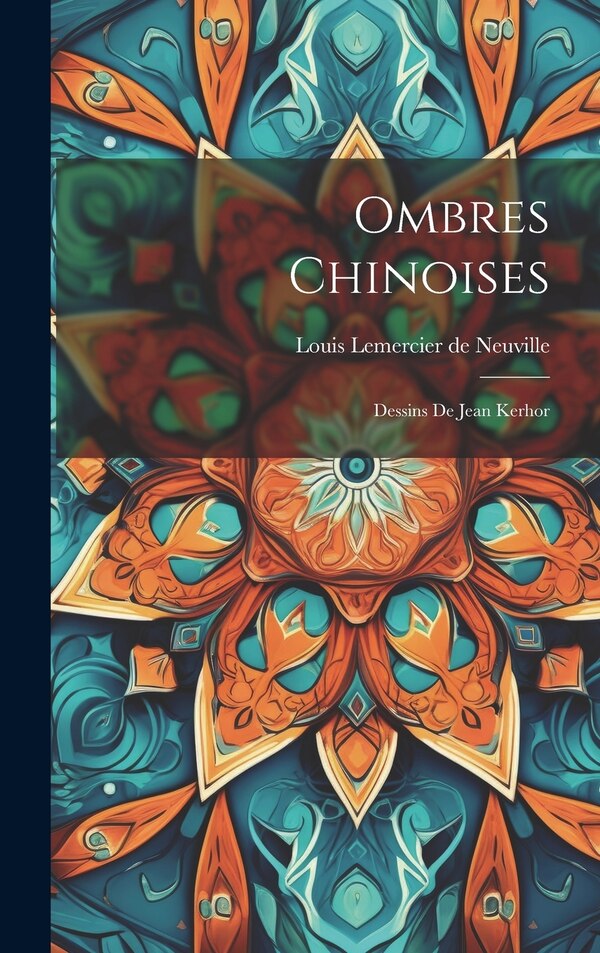 Ombres chinoises by Louis Lemercier De Neuville, Hardcover | Indigo Chapters
