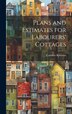 Plans and Estimates for Labourers' Cottages by Caroline Kerrison, Hardcover | Indigo Chapters