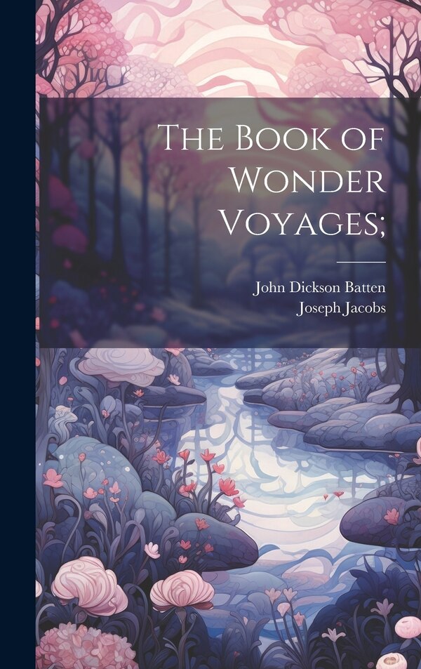 The Book of Wonder Voyages; by Joseph Jacobs, Hardcover | Indigo Chapters