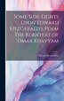Some Side-lights Upon Edward FitzGerald's Poem The Ruba'iyat of Omar Khayyam by Edward Heron-Allen, Hardcover | Indigo Chapters