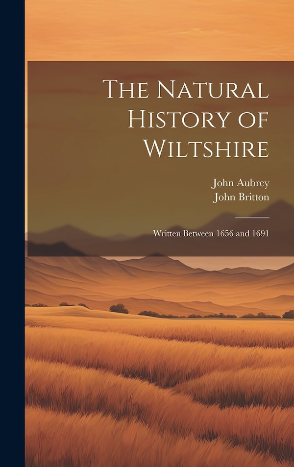 The Natural History of Wiltshire by John Aubrey, Hardcover | Indigo Chapters