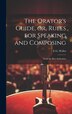 The Orator's Guide or Rules for Speaking and Composing by E G Welles, Hardcover | Indigo Chapters