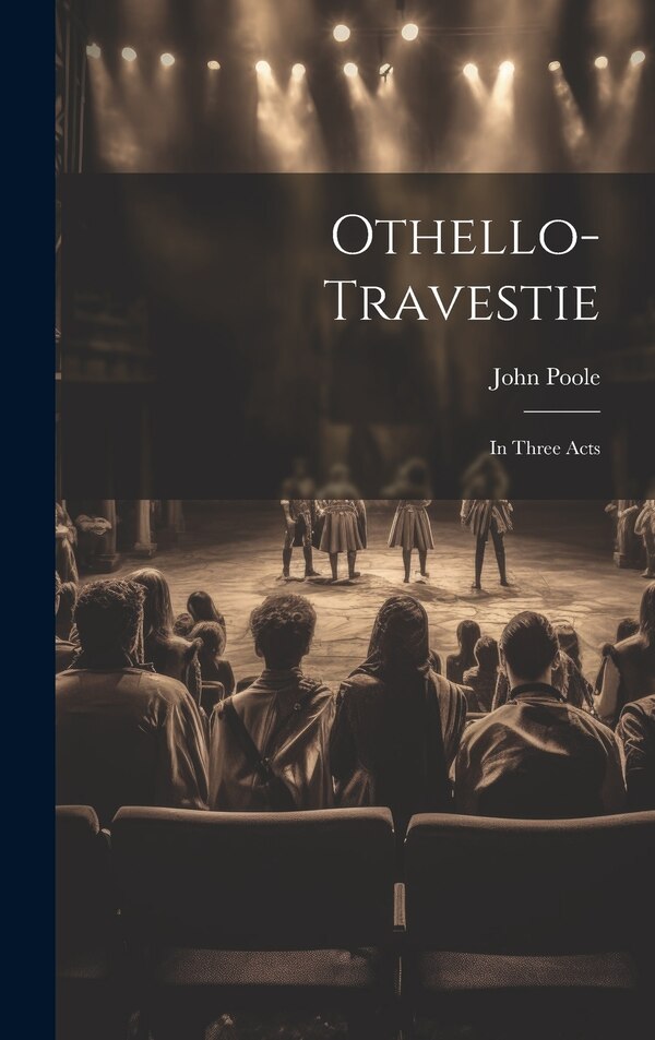 Othello-travestie by John Poole, Hardcover | Indigo Chapters