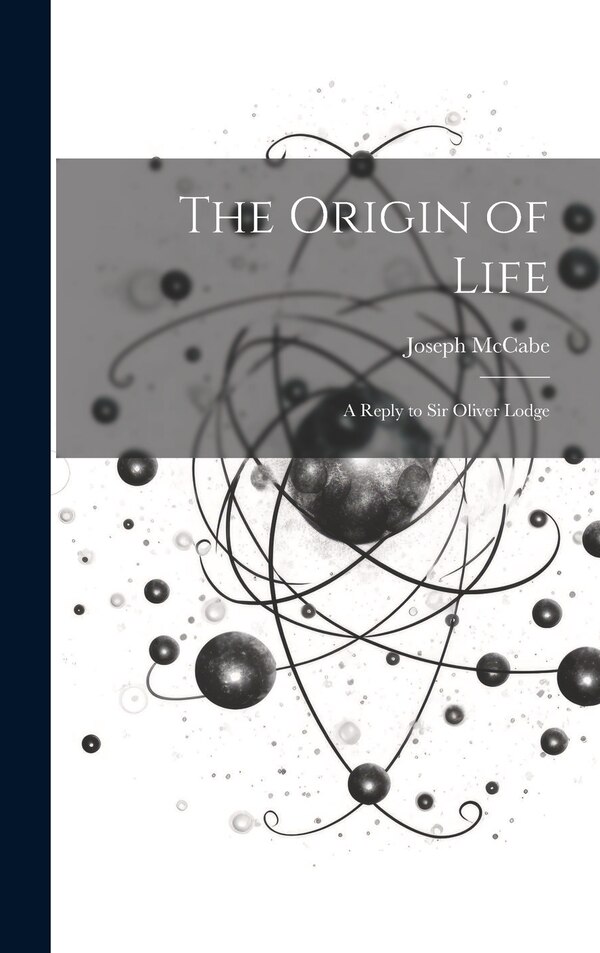 The Origin of Life by Joseph McCabe, Hardcover | Indigo Chapters
