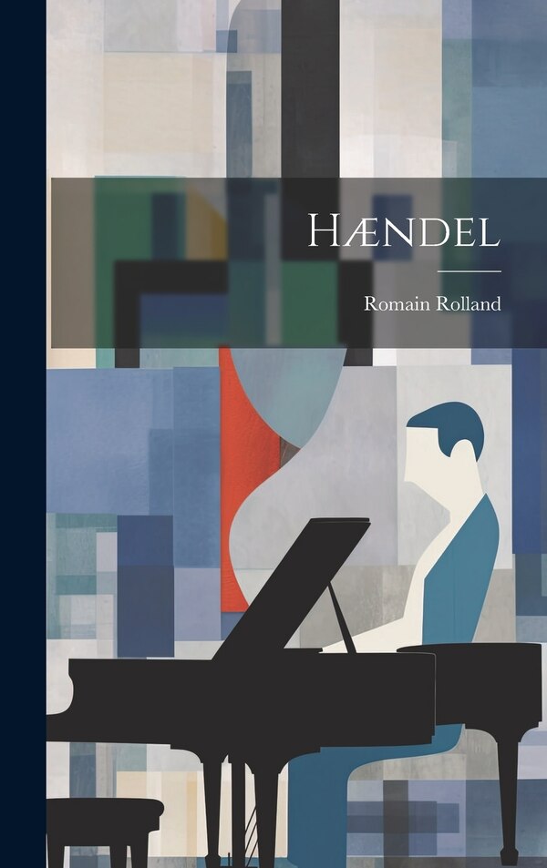 Hændel by Romain Rolland, Hardcover | Indigo Chapters