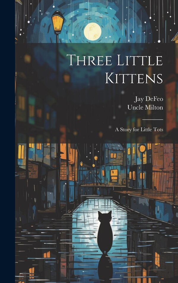 Three Little Kittens by Uncle Milton, Hardcover | Indigo Chapters