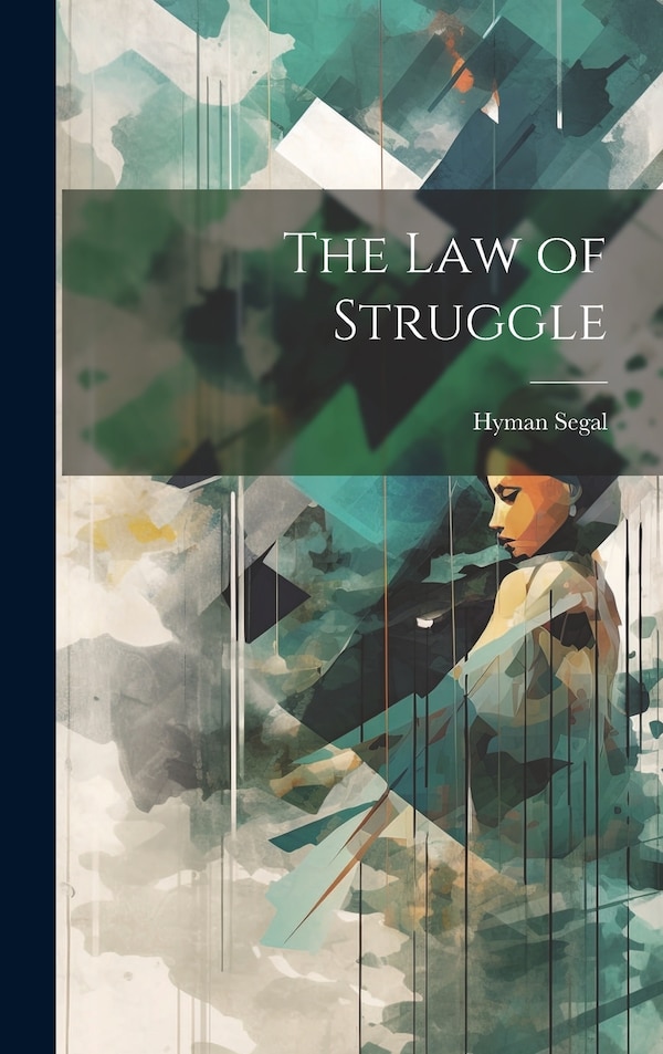 The law of Struggle by Hyman Segal, Hardcover | Indigo Chapters
