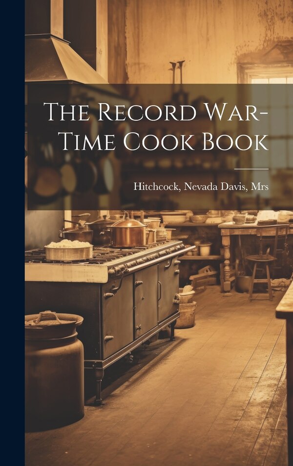 The Record War-time Cook Book by Nevada Davis [From Old Hitchcock, Hardcover | Indigo Chapters