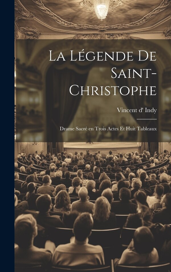La légende de Saint-Christophe by Vincent D' 1851-1931 Indy, Hardcover | Indigo Chapters