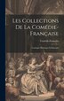 Les Collections de la Comédie-Française; catalogue historique et raisonné, Hardcover | Indigo Chapters