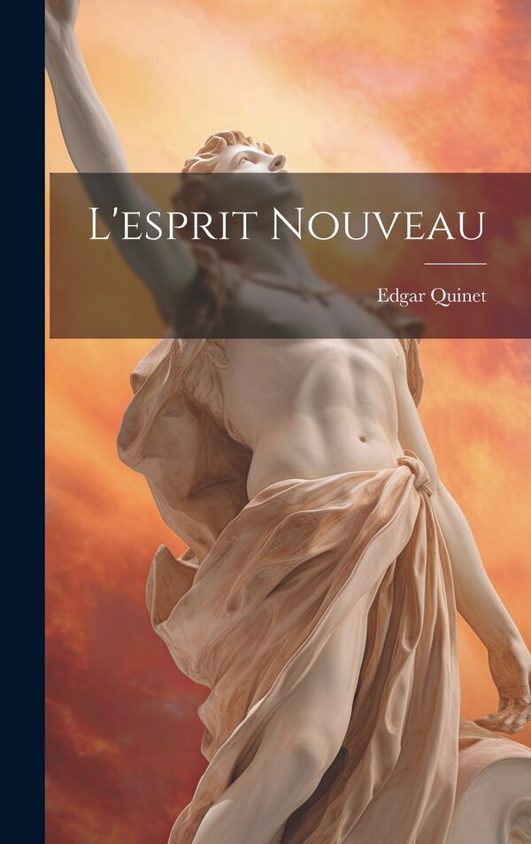 L'esprit nouveau by Quinet Edgar 1803-1875, Hardcover | Indigo Chapters