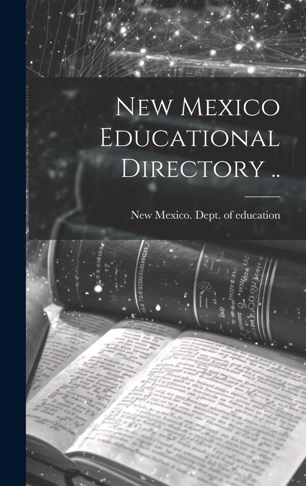 New Mexico Educational Directory by New Mexico Dept of Education [From, Hardcover | Indigo Chapters