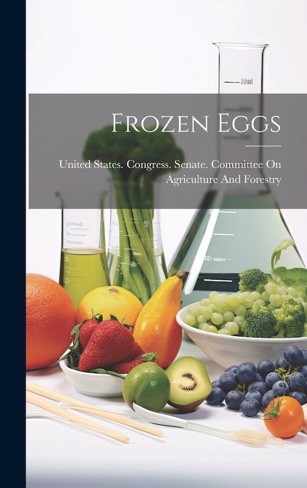 Frozen Eggs by United States Congress Senate Comm, Hardcover | Indigo Chapters
