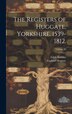 The Registers of Huggate Yorkshire. 1539-1812.; Volume 36 by Edith Hobday, Hardcover | Indigo Chapters