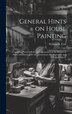 General Hints on House Painting by William R [From Old Catalog] Cox, Hardcover | Indigo Chapters
