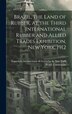 Brazil the Land of Rubber at the Third International Rubber and Allied Trades Exhibition New York 1912 by Exposição Inter Brazil Commissão