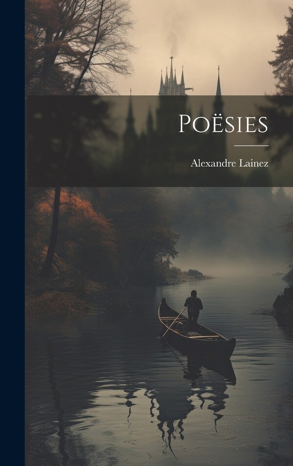 Poësies by Alexandre Lainez, Hardcover | Indigo Chapters