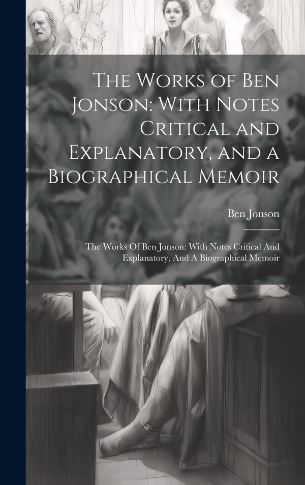 The Works of Ben Jonson, Hardcover | Indigo Chapters