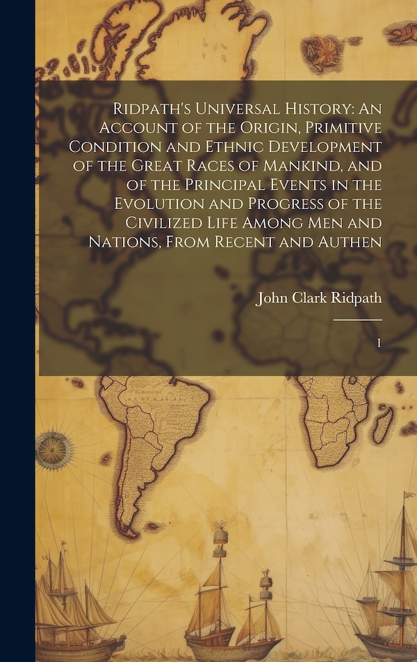 Ridpath's Universal History by John Clark Ridpath, Hardcover | Indigo Chapters