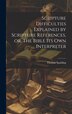 Scripture Difficulties Explained by Scripture References or The Bible its own Interpreter by Thomas Spalding, Hardcover | Indigo Chapters