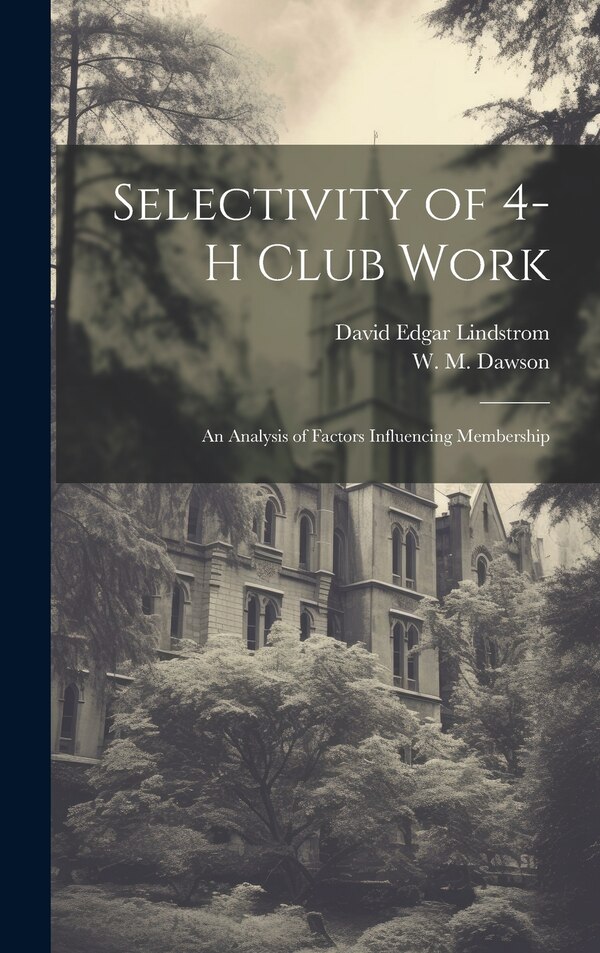 Selectivity of 4-H Club Work by W M 1902- Dawson, Hardcover | Indigo Chapters