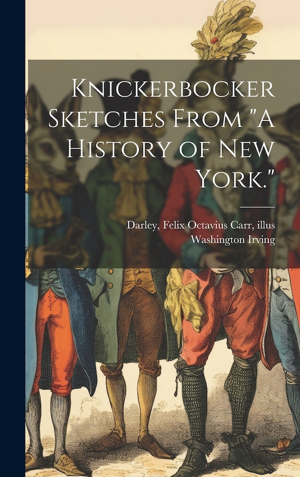 A History of New York by Washington Irving, Hardcover | Indigo Chapters