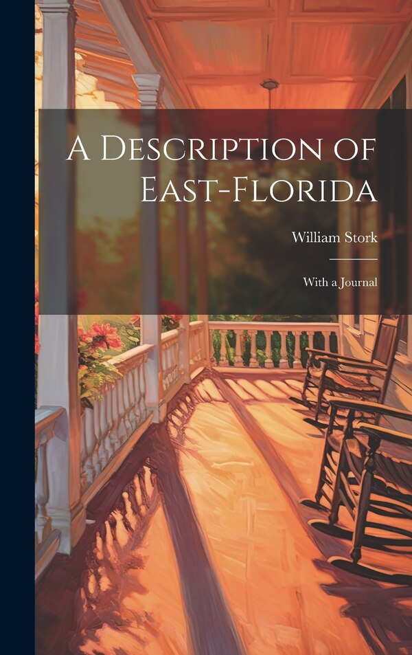 A Description of East-Florida by William Stork, Hardcover | Indigo Chapters