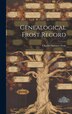 Genealogical Frost Record by Charles Sumner] 1856- [From [Frost, Hardcover | Indigo Chapters