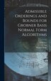 Admissible Orderings and Bounds for Grobner Basis Normal Form Algorithms by Thomas Dube, Hardcover | Indigo Chapters