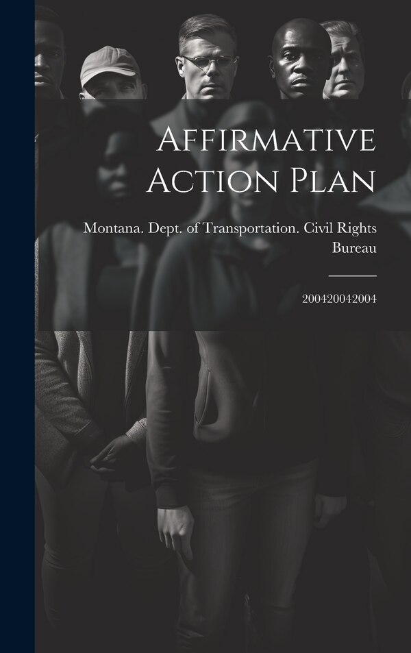Affirmative Action Plan by Montana Dept of Transportation Civil, Hardcover | Indigo Chapters