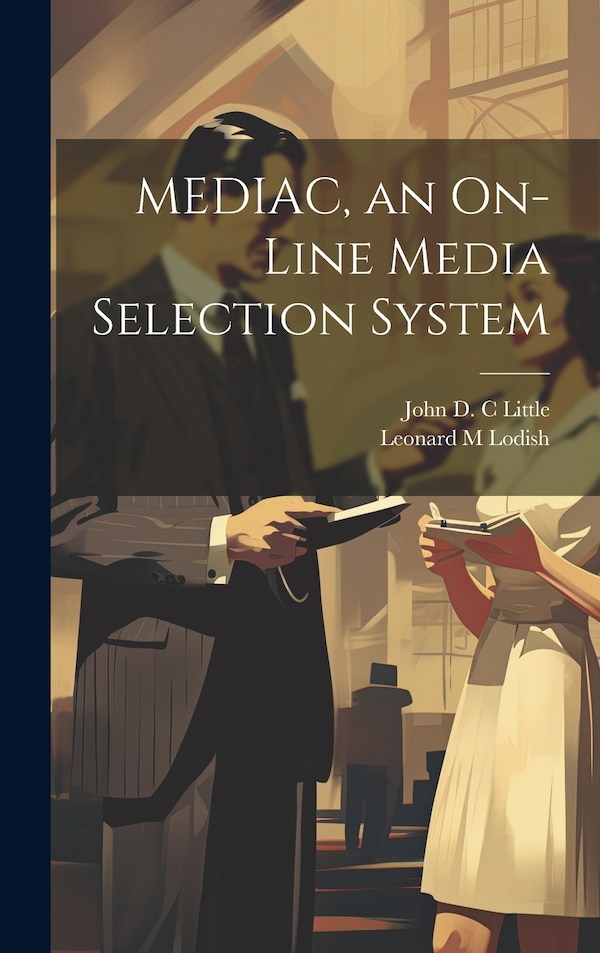 MEDIAC an On-line Media Selection System by John D C Little, Hardcover | Indigo Chapters