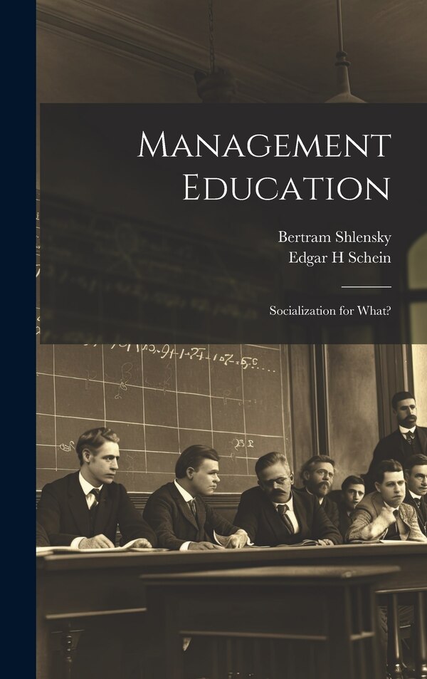 Management Education by Bertram Shlensky, Hardcover | Indigo Chapters