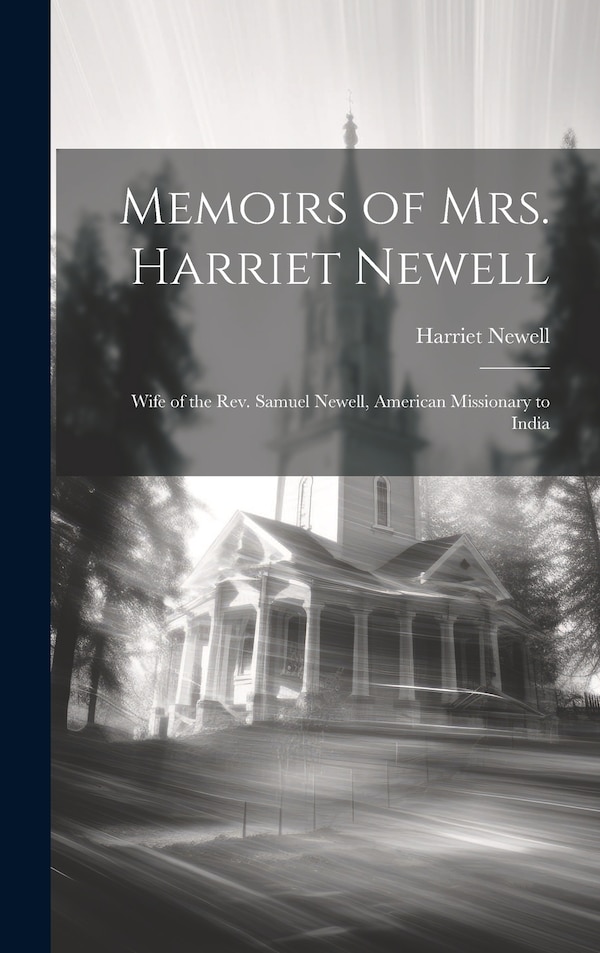 Memoirs of Mrs. Harriet Newell, Hardcover | Indigo Chapters