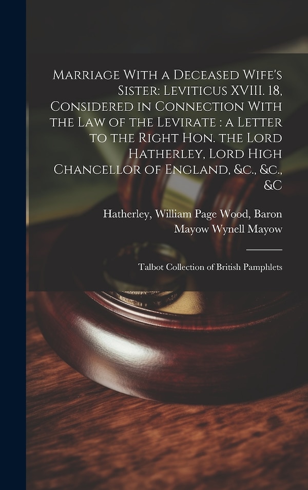 Marriage With a Deceased Wife's Sister by Mayow Wynell Mayow, Hardcover | Indigo Chapters