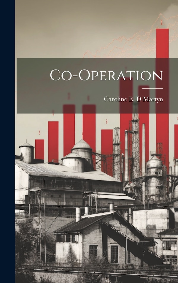 Co-operation by Caroline E D Martyn, Hardcover | Indigo Chapters
