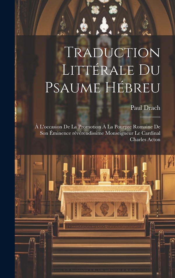 Traduction littérale du Psaume hébreu by Paul Drach, Hardcover | Indigo Chapters