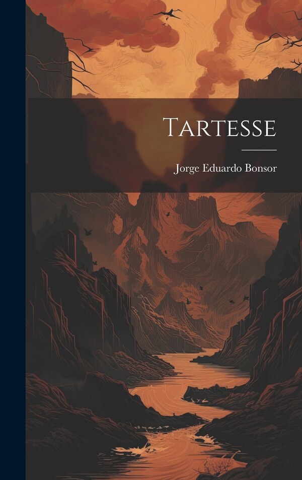 Tartesse by Jorge Eduardo Bonsor, Hardcover | Indigo Chapters