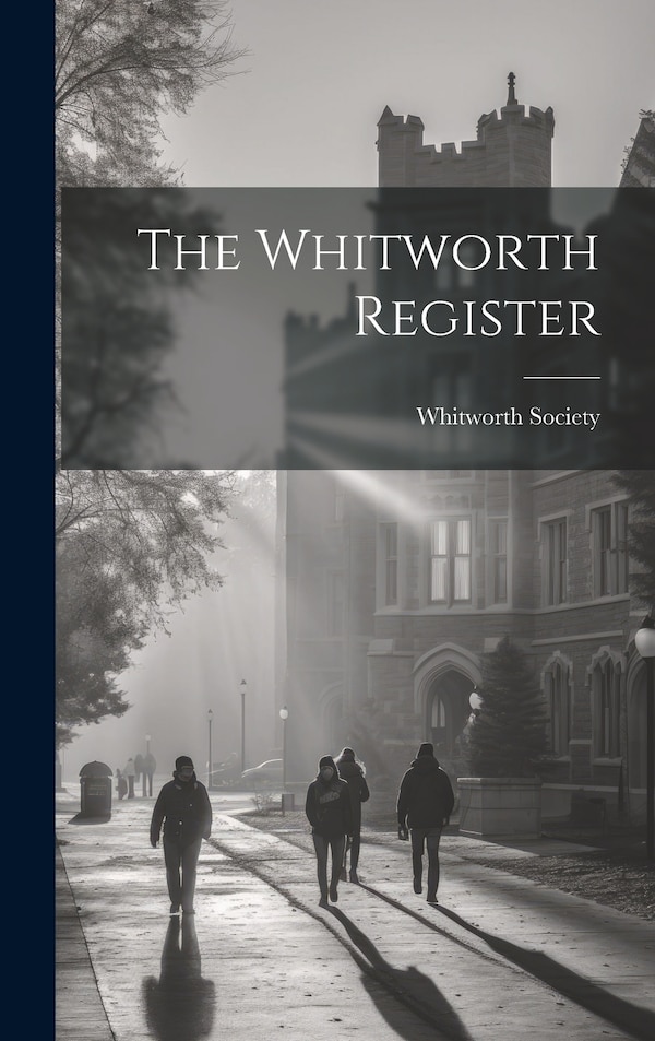 The Whitworth Register by Whitworth Society, Hardcover | Indigo Chapters