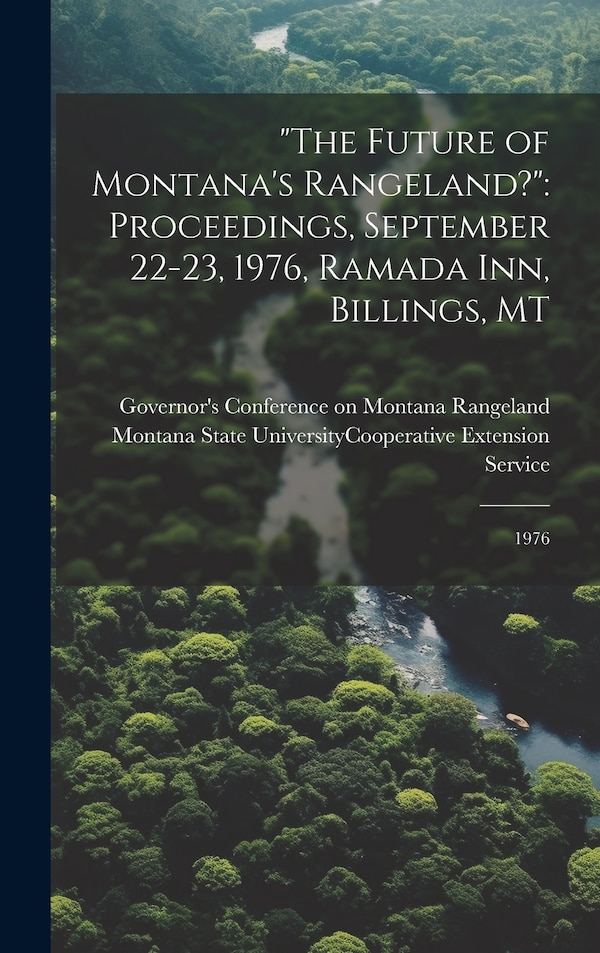 The Future of Montana's Rangeland? by Governor's Conference on Montana Rang, Hardcover | Indigo Chapters