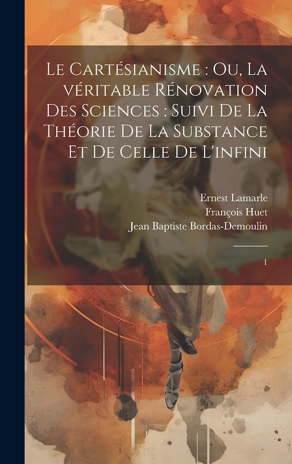 Le Cartésianisme by Jean Baptiste Bordas-demoulin, Hardcover | Indigo Chapters
