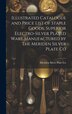 Illustrated Catalogue and Price List of Staple Goods Superior Electro-silver Plated Ware Manufactured by The Meriden Silver Plate Co, Hardcover