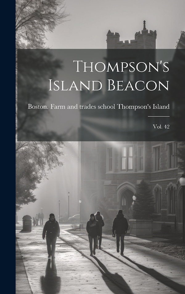 Thompson's Island Beacon by Boston Farm and T Thompson's Island, Hardcover | Indigo Chapters