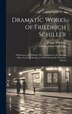 Dramatic Works of Friedrich Schiller, Hardcover | Indigo Chapters