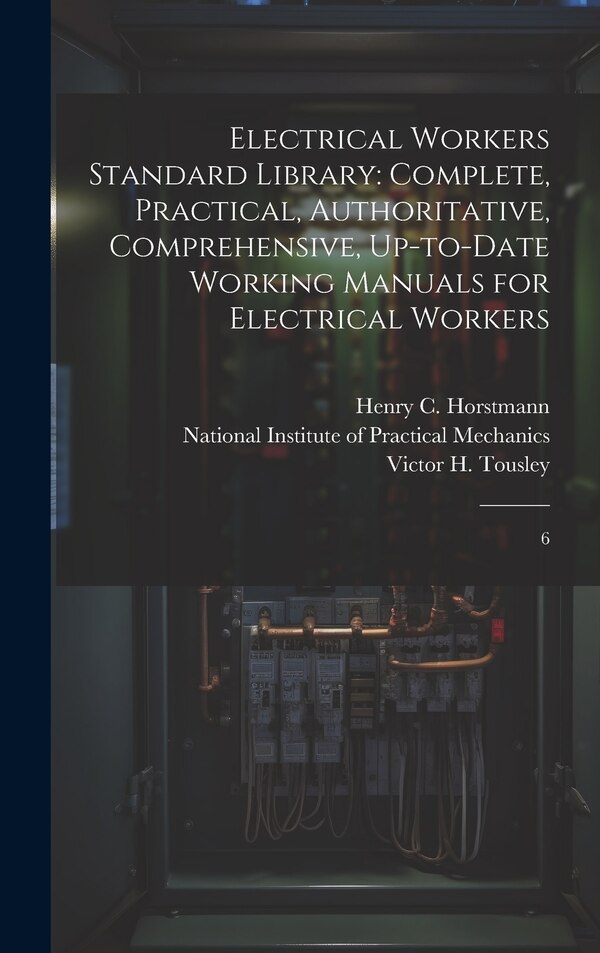 Electrical Workers Standard Library by Henry C 1858- Horstmann, Hardcover | Indigo Chapters