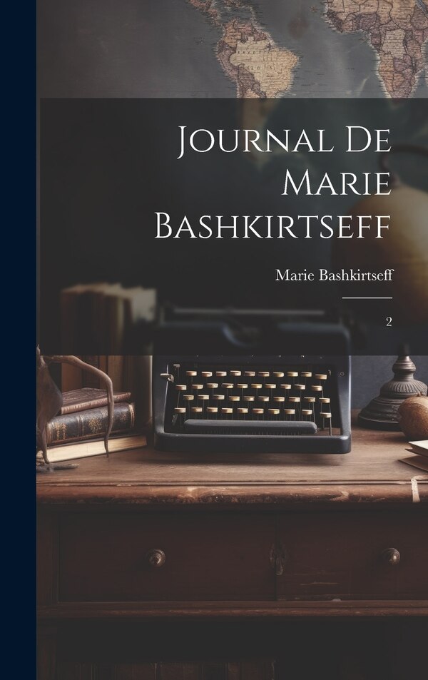 Journal de Marie Bashkirtseff, Hardcover | Indigo Chapters