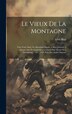 Le vieux de la montagne; pour faire suite au Mendiant ingrat a Mon journal a Quatre ans de captivité a Cochons-sur-Marne et a by LÉON BLOY