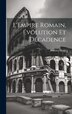 L'Empire romain évolution et décadence by Gustave Bloch, Hardcover | Indigo Chapters