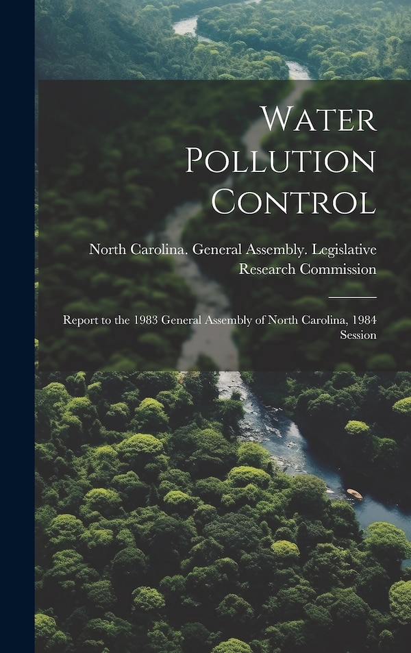 Water Pollution Control by North Carolina General Assembly Leg, Hardcover | Indigo Chapters