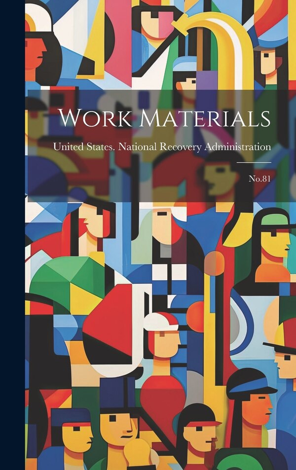 Work Materials by United States National Recovery Admi, Hardcover | Indigo Chapters