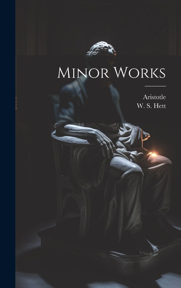 Minor Works by Aristotle Aristotle, Hardcover | Indigo Chapters